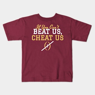 If You Can't Beat Us Cheat Us Kids T-Shirt